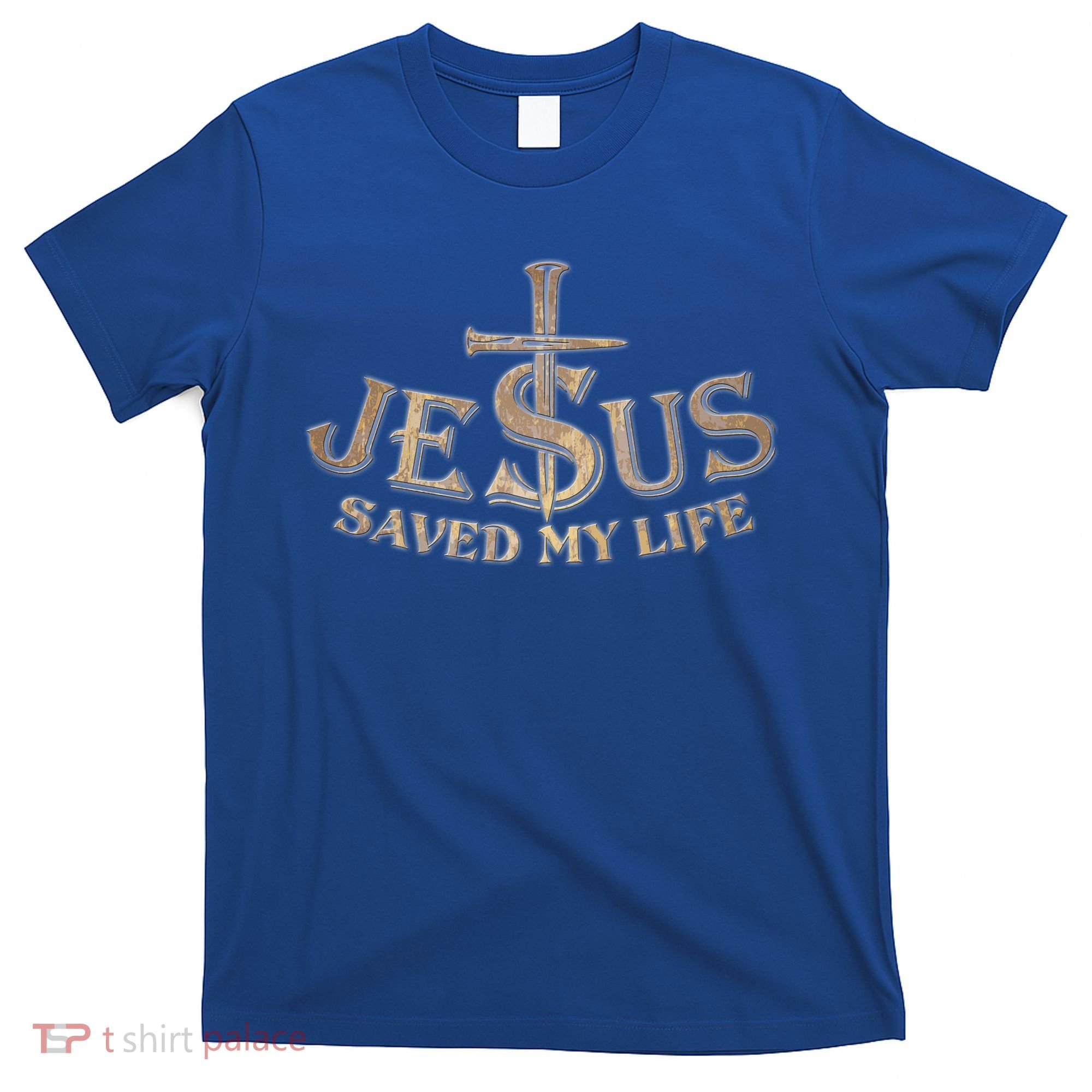Jesus Christ Saved My Life T-Shirt