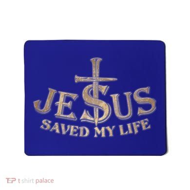 Jesus Christ Saved My Life Mousepad