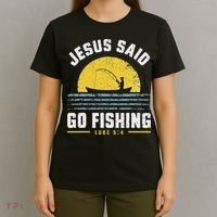 Jesus Christ Said Go Fishing Christian Fisherman Faith T-Shirt thumb 4