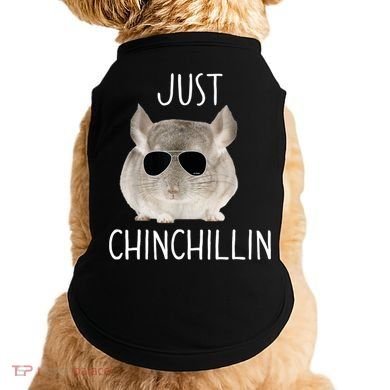 JUST CHINCHILLIN TSHIRT, CHINCHILLA, BRO, RELAXING, CHILLIN Doggie Tank