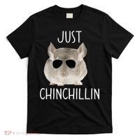 JUST CHINCHILLIN TSHIRT, CHINCHILLA, BRO, RELAXING, CHILLIN T-Shirt thumb 0