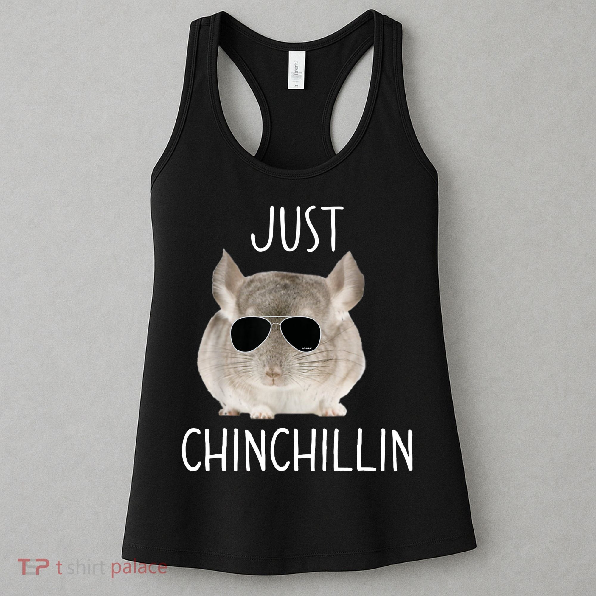 JUST CHINCHILLIN TSHIRT, CHINCHILLA, BRO, RELAXING, CHILLIN Women's Tank Top