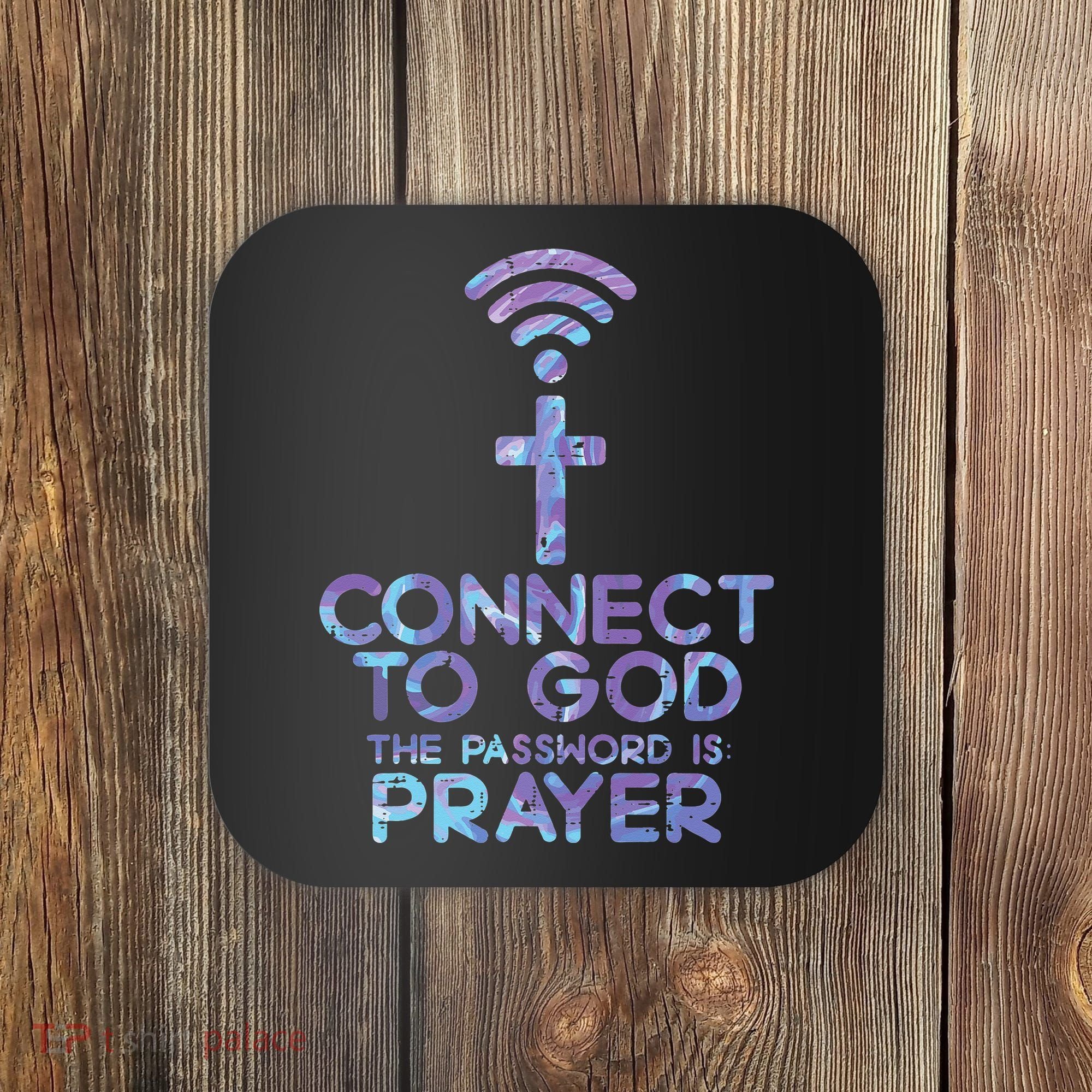 Jesus Christian Tee Connect To God The Password Is Prayer Coaster
