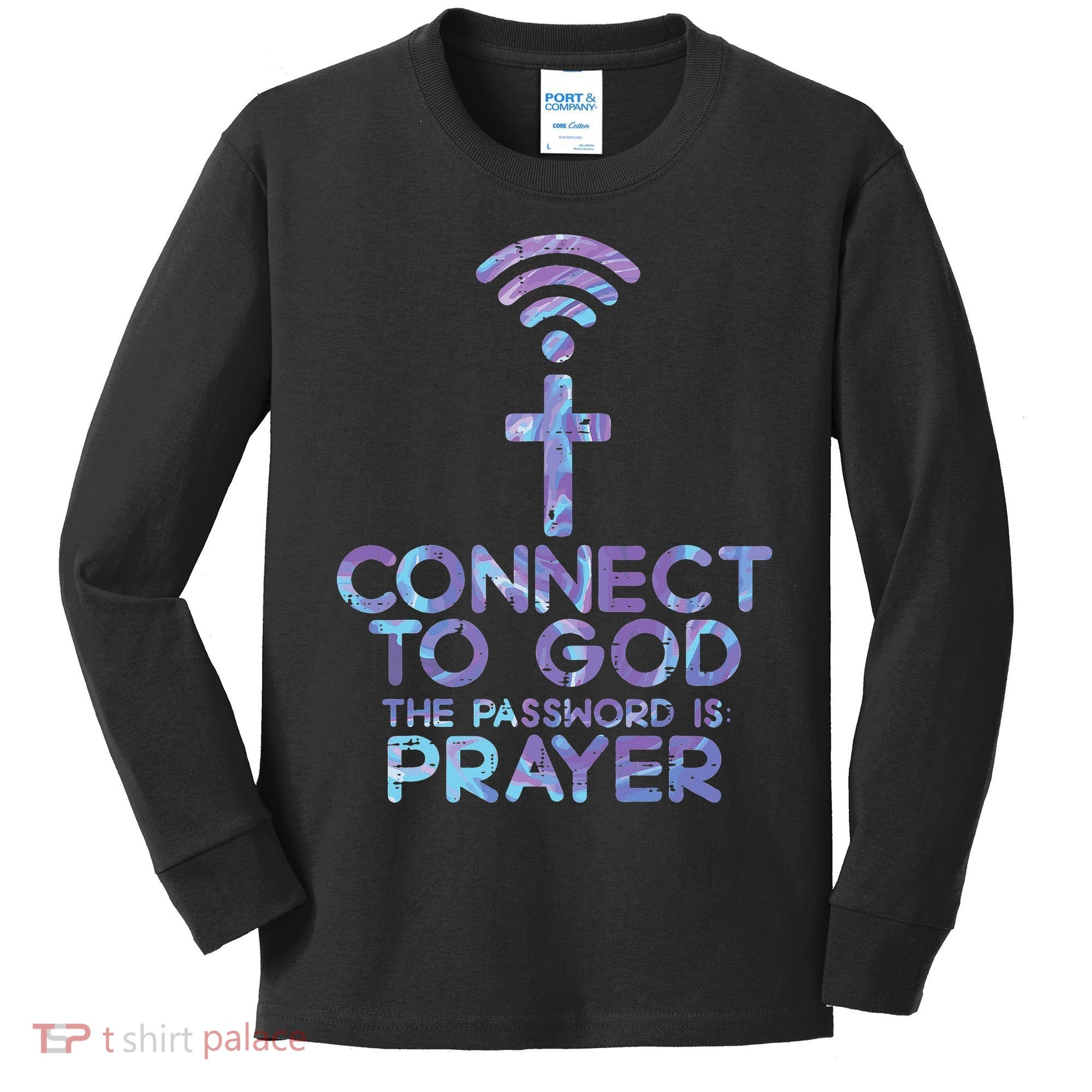 Jesus Christian Tee Connect To God The Password Is Prayer Kids Long Sleeve Shirt
