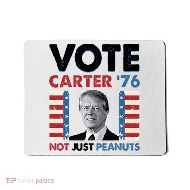 Jimmy Carter Vote Carter '76 Not Just Peanuts Mousepad