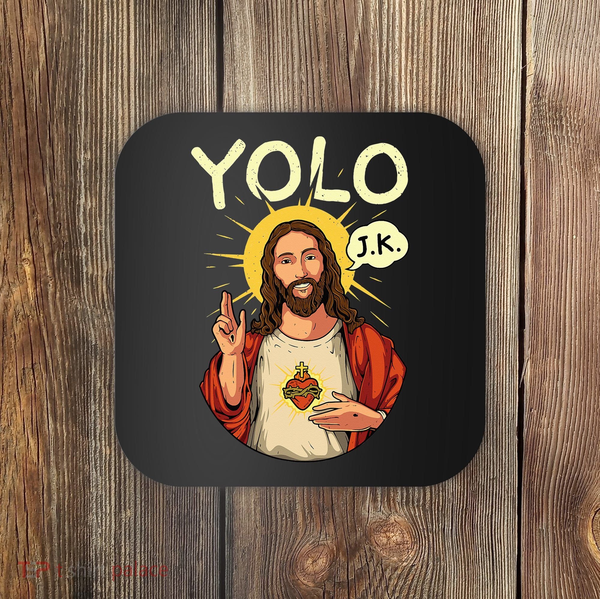 Jesus Christ YOLO JK Meme Funny Christian Easter Coaster