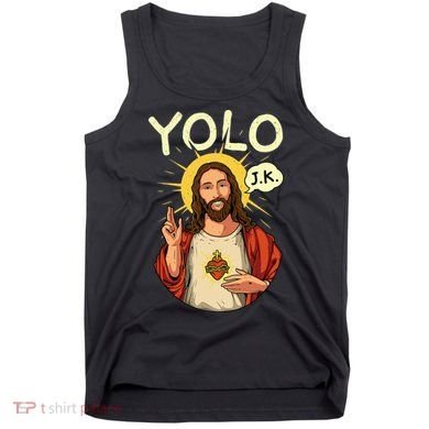 Jesus Christ YOLO JK Meme Funny Christian Easter Tank Top
