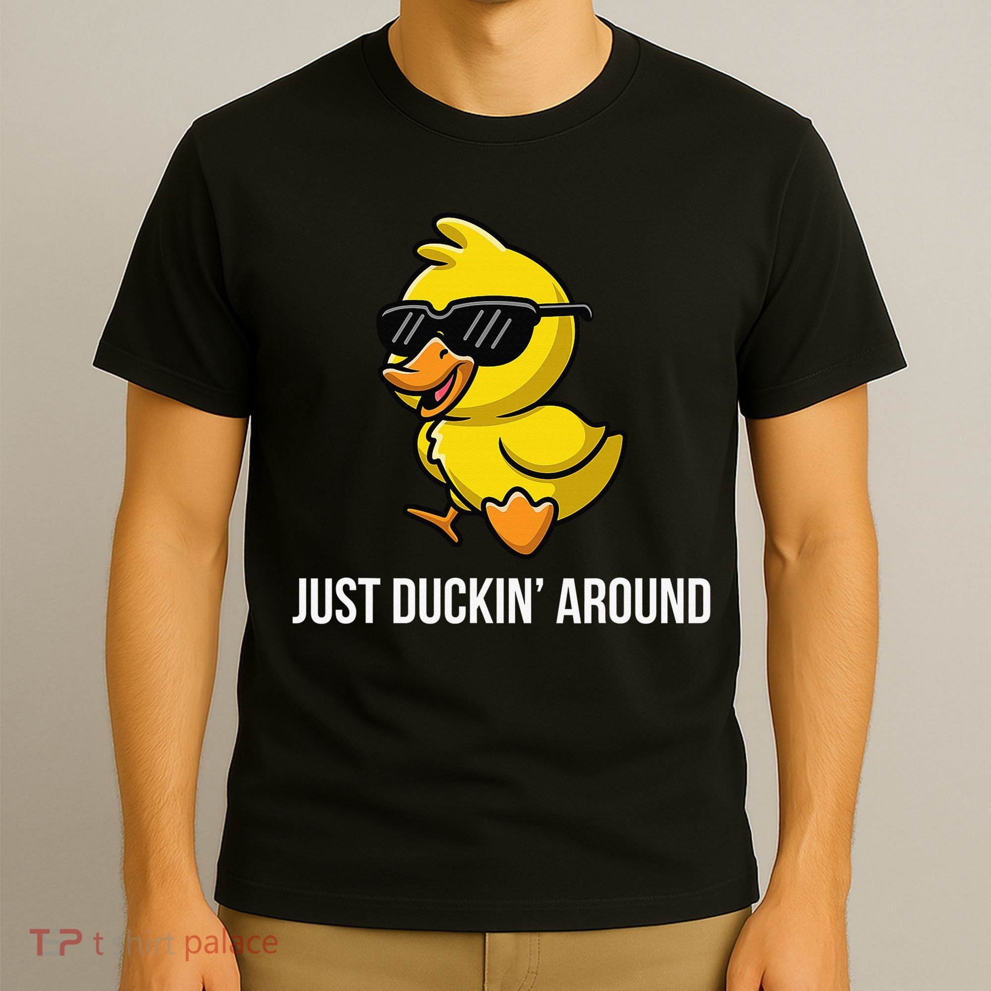 Just Duckin Around Funny Duck Gag Humor Cute Duckling T-Shirt