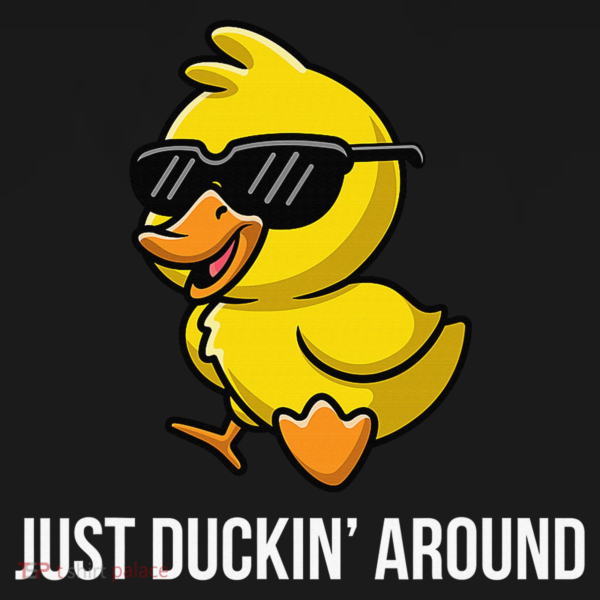 Just Duckin Around Funny Duck Gag Humor Cute Duckling T-Shirt