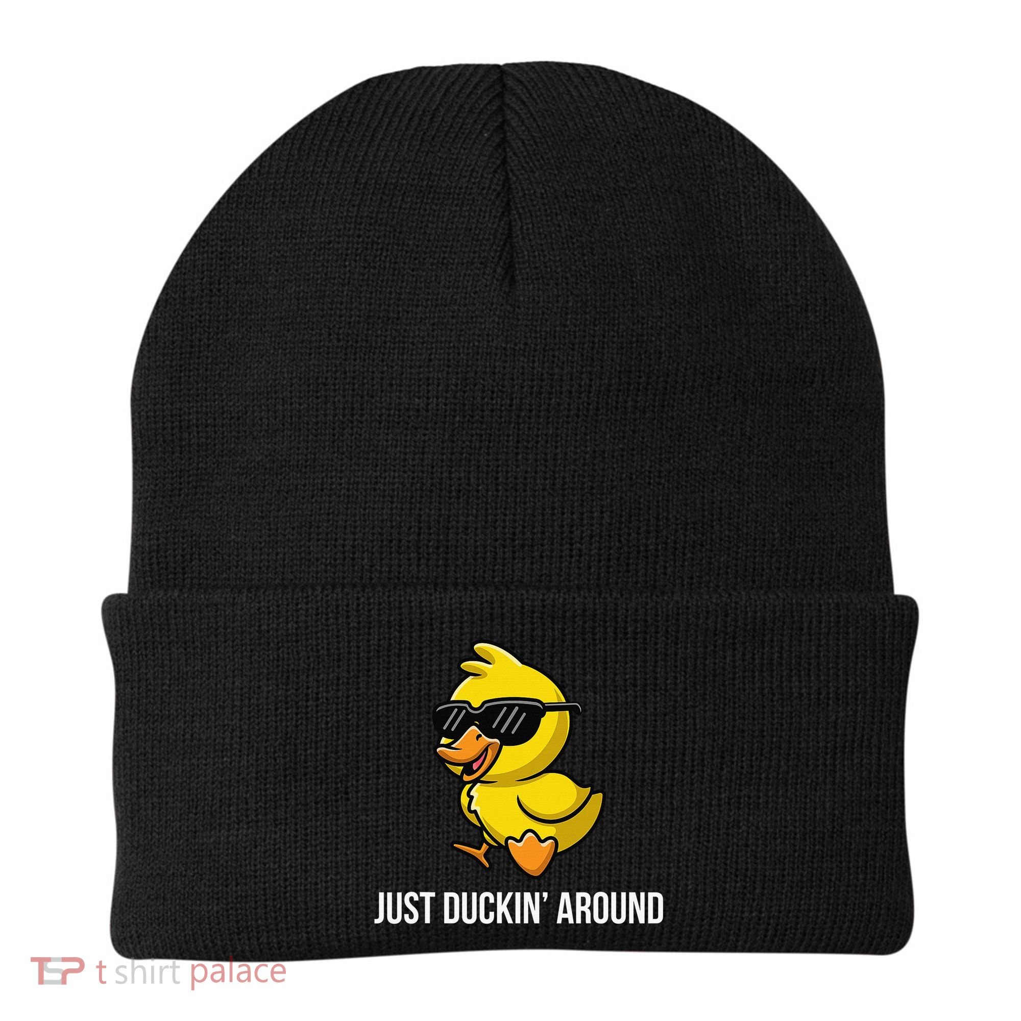 Just Duckin Around Funny Duck Gag Humor Cute Duckling Beanie