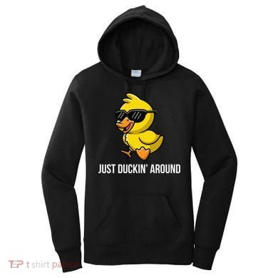 Just Duckin Around Funny Duck Gag Humor Cute Duckling Women's Hoodie