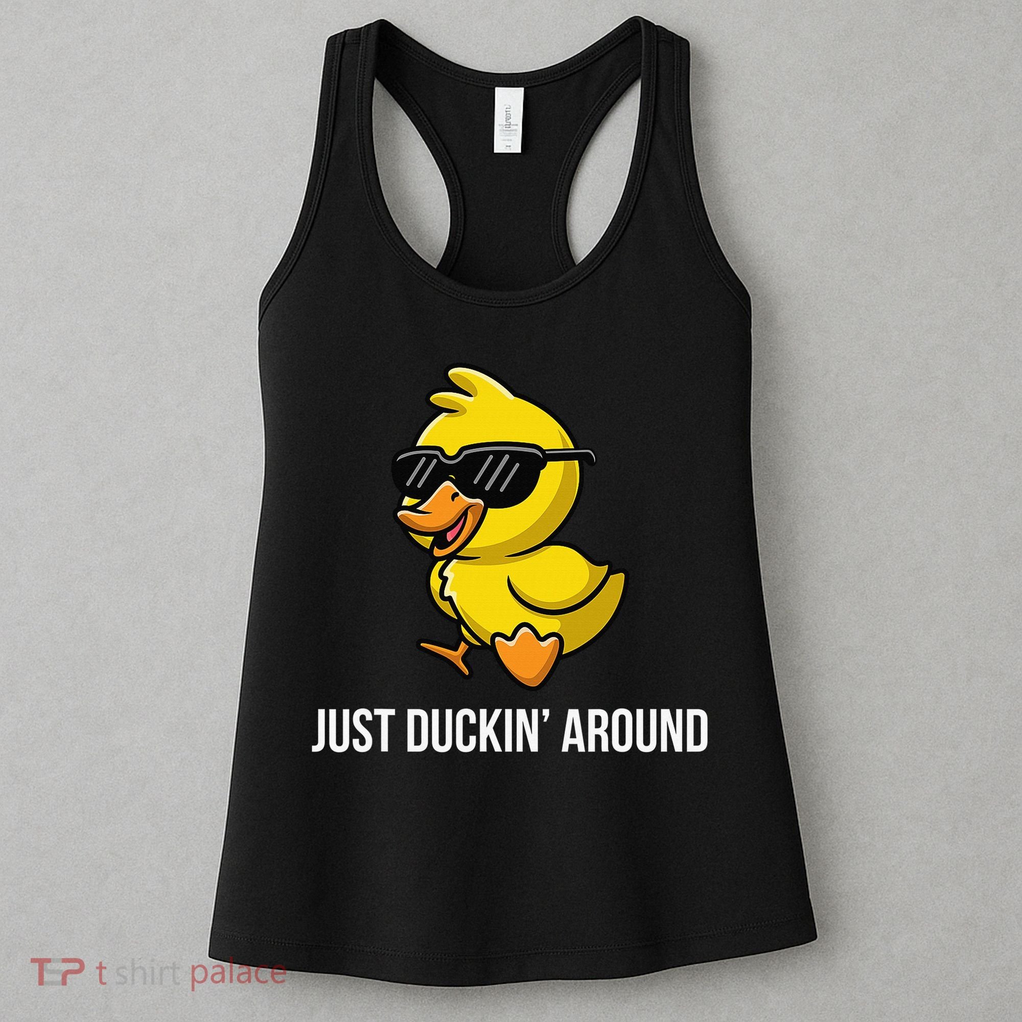 Just Duckin Around Funny Duck Gag Humor Cute Duckling Women's Tank Top