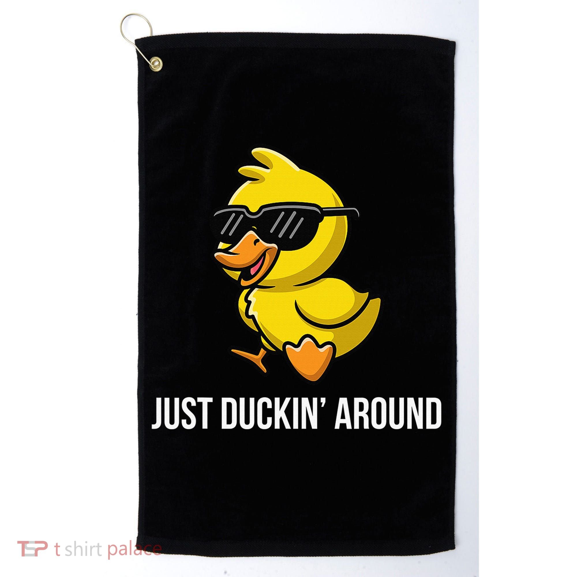 Just Duckin Around Funny Duck Gag Humor Cute Duckling Golf Towel