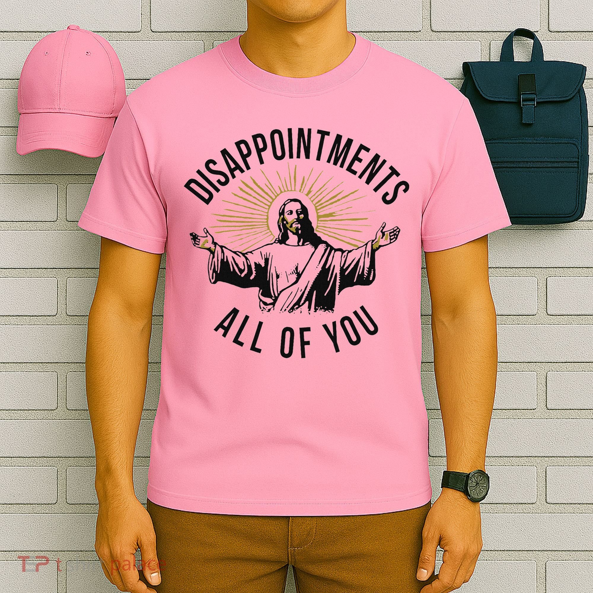 Jesus Disappointments All Of You  T-Shirt
