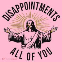 Jesus Disappointments All Of You  Mousepad thumb 1