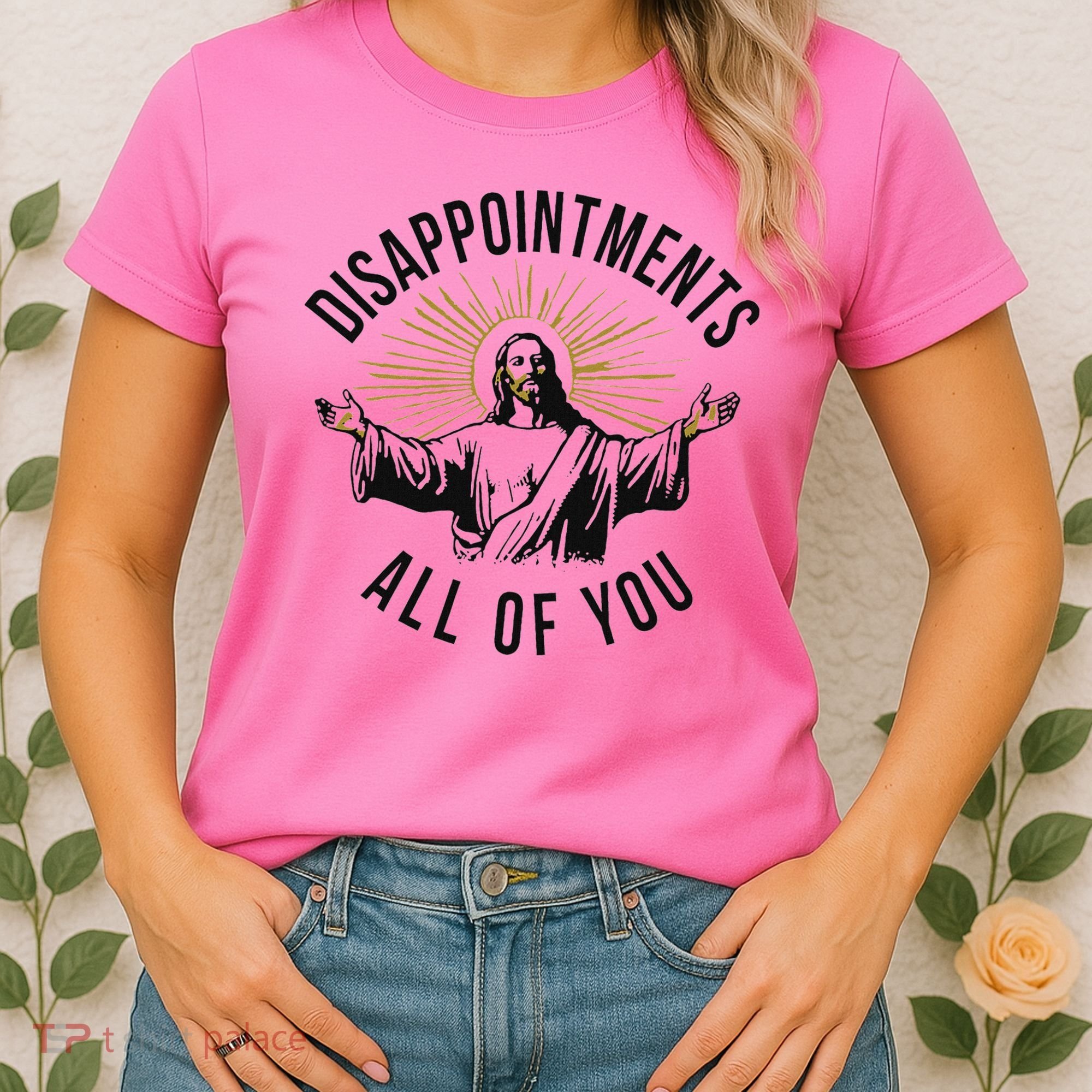 Jesus Disappointments All Of You  Women's T-Shirt