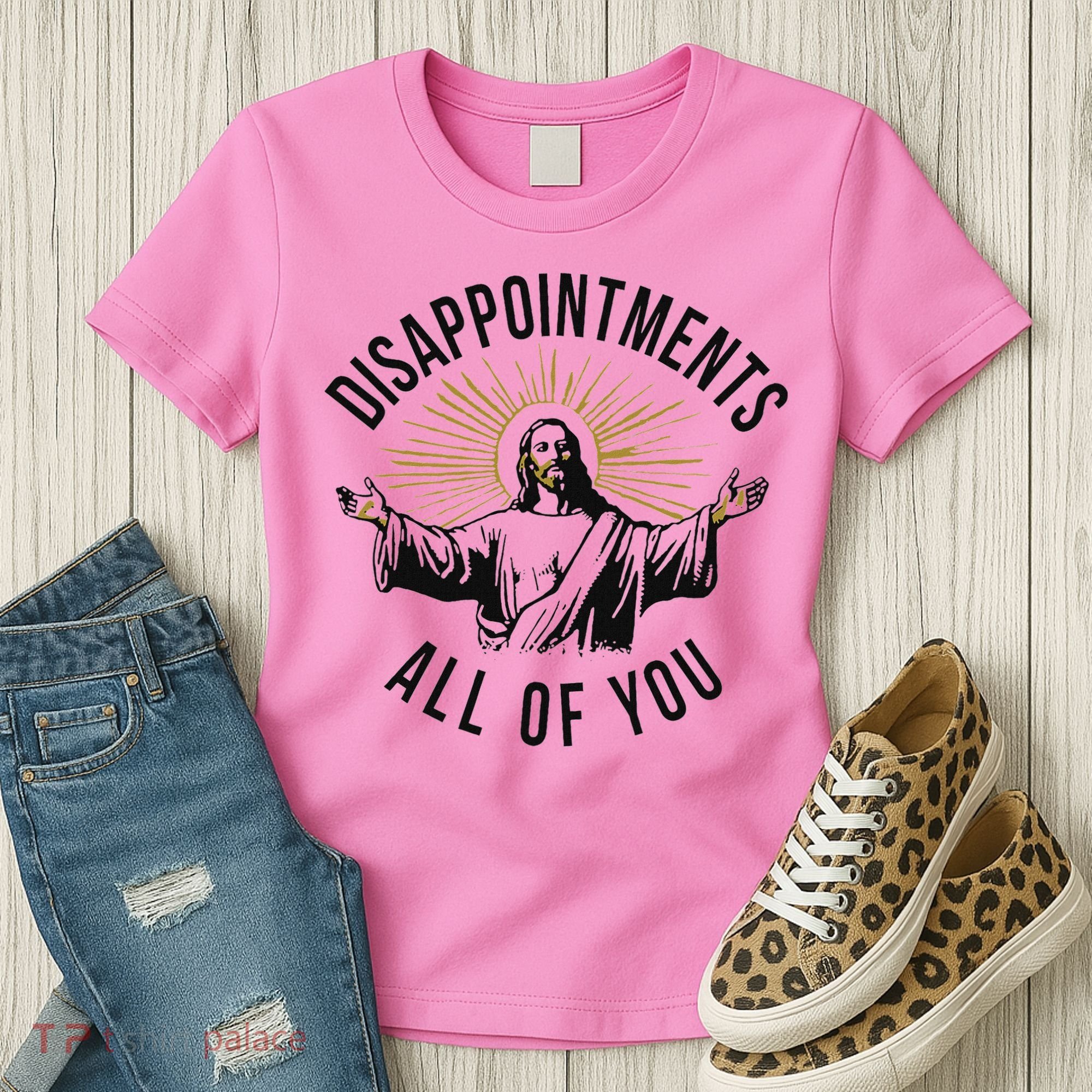 Jesus Disappointments All Of You  Women's T-Shirt