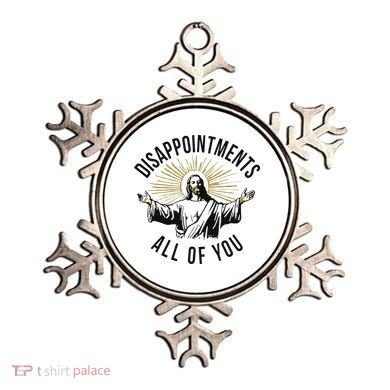 Jesus Disappointments All Of You  Ornament