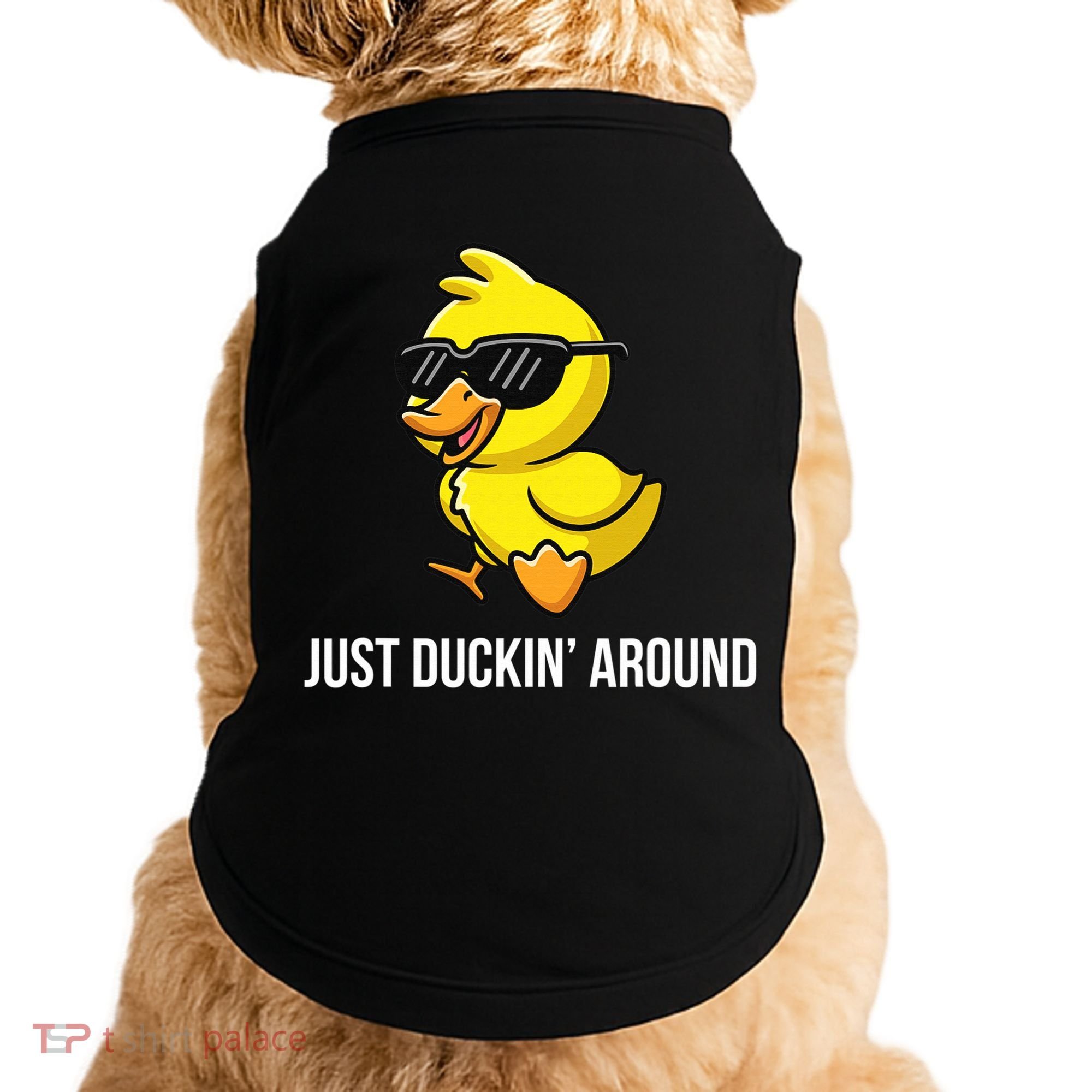 Just Duckin Around Funny Duck Gag Humor Cute Duckling  Doggie Tank