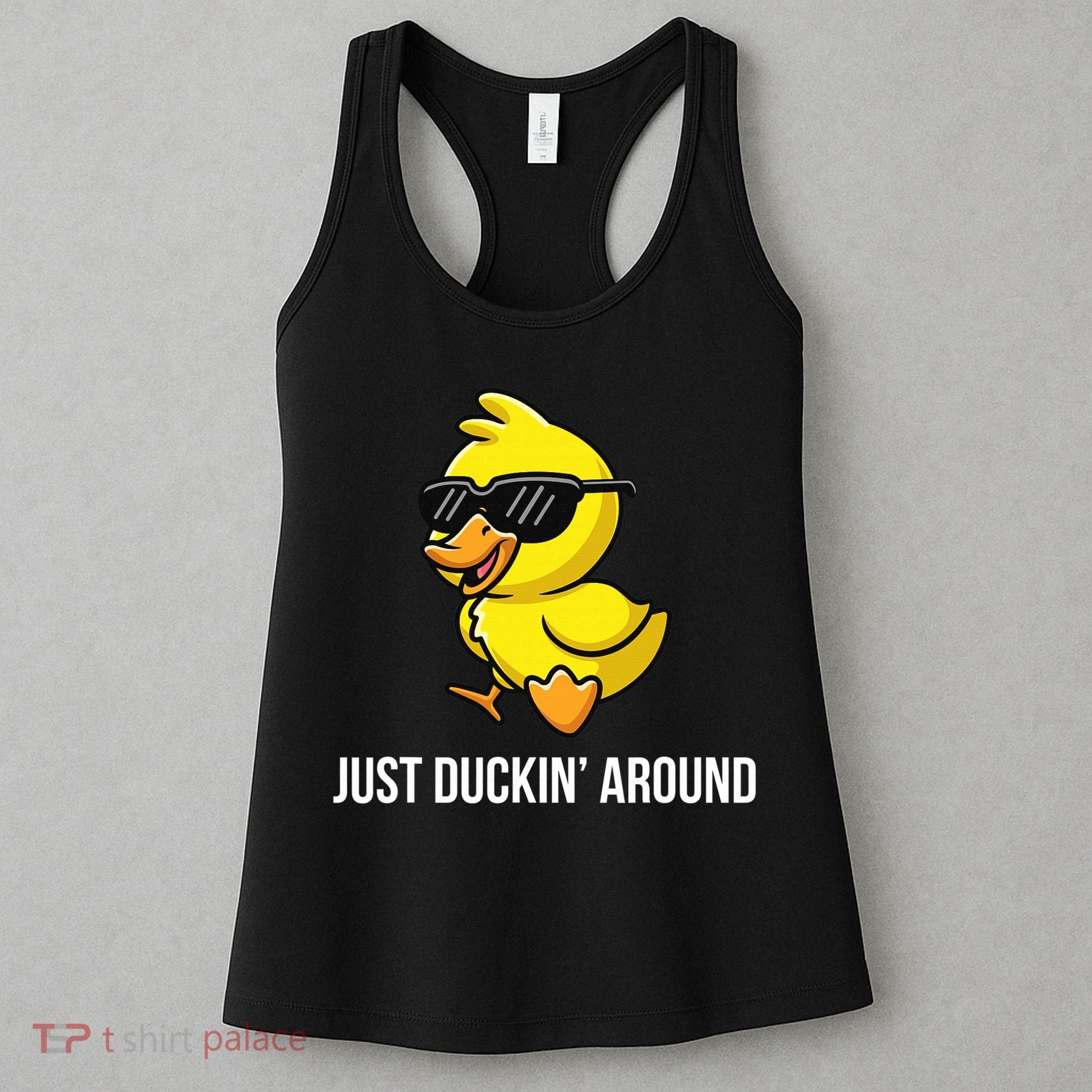 Just Duckin Around Funny Duck Gag Humor Cute Duckling  Women's Tank Top