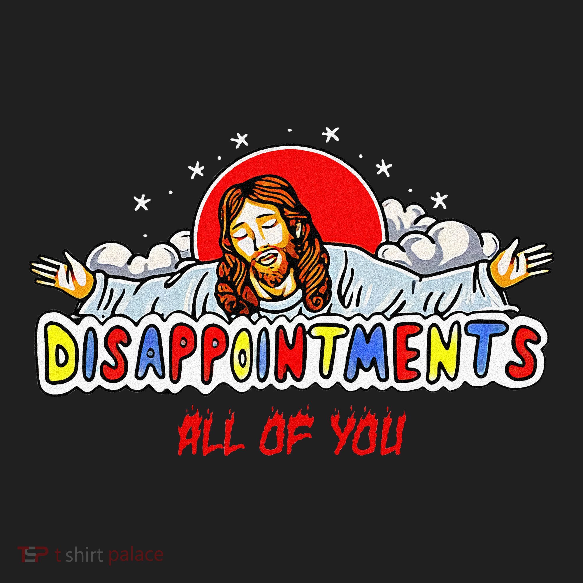 Jesus Disappointments All Of You Women's Sweatshirt