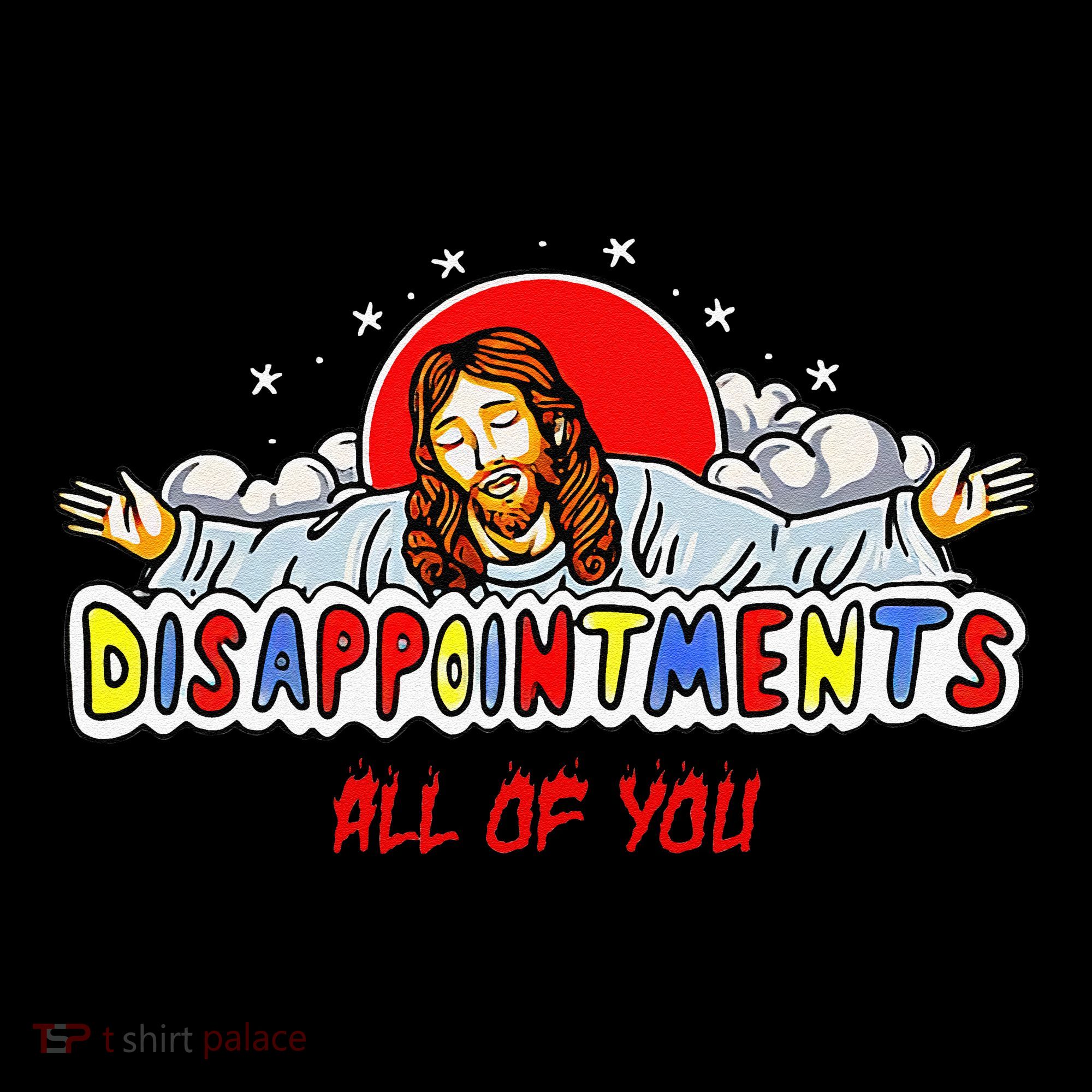 Jesus Disappointments All Of You Women's Hoodie