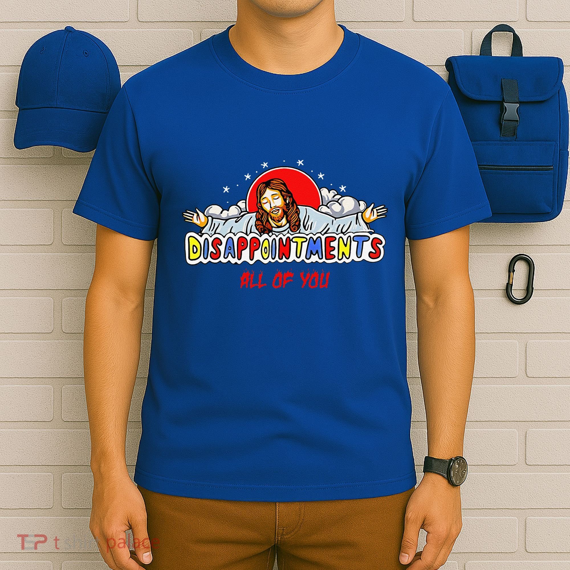 Jesus Disappointments All Of You T-Shirt
