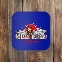Jesus Disappointments All Of You Coaster thumb 0