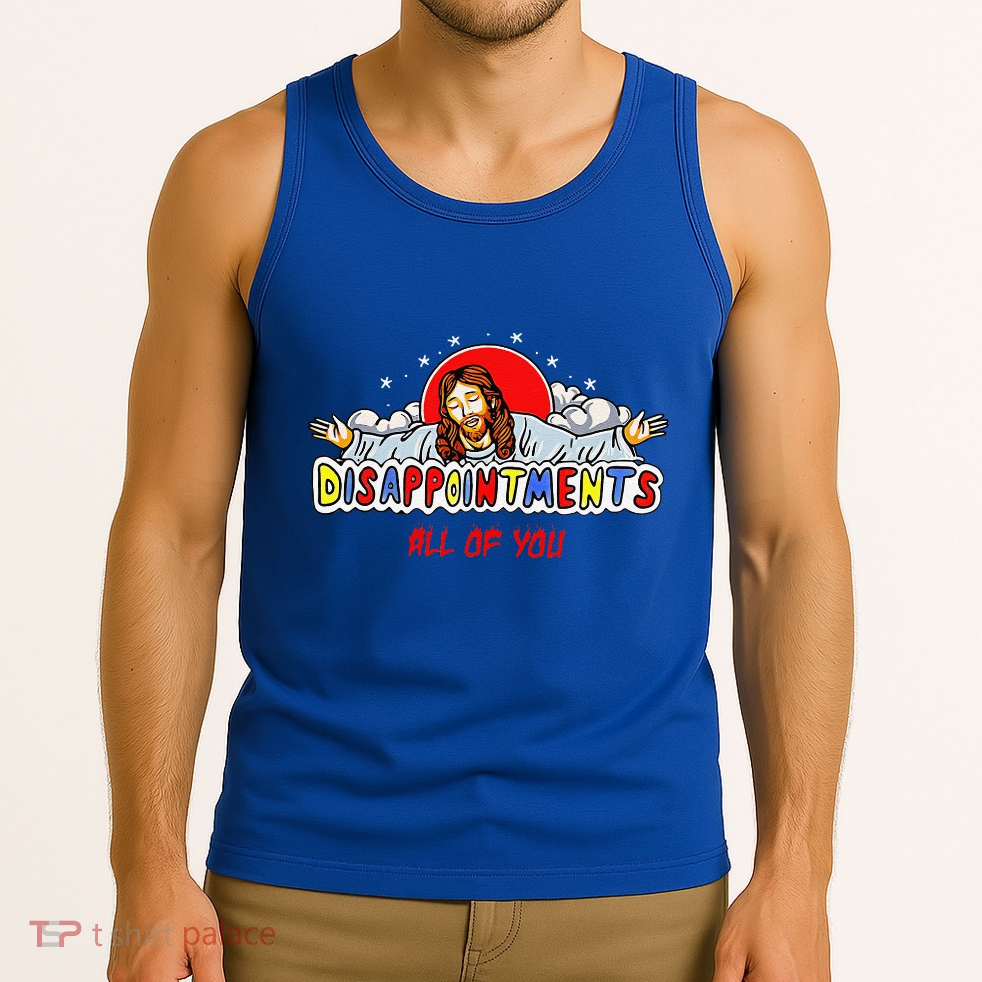 Jesus Disappointments All Of You Tank Top