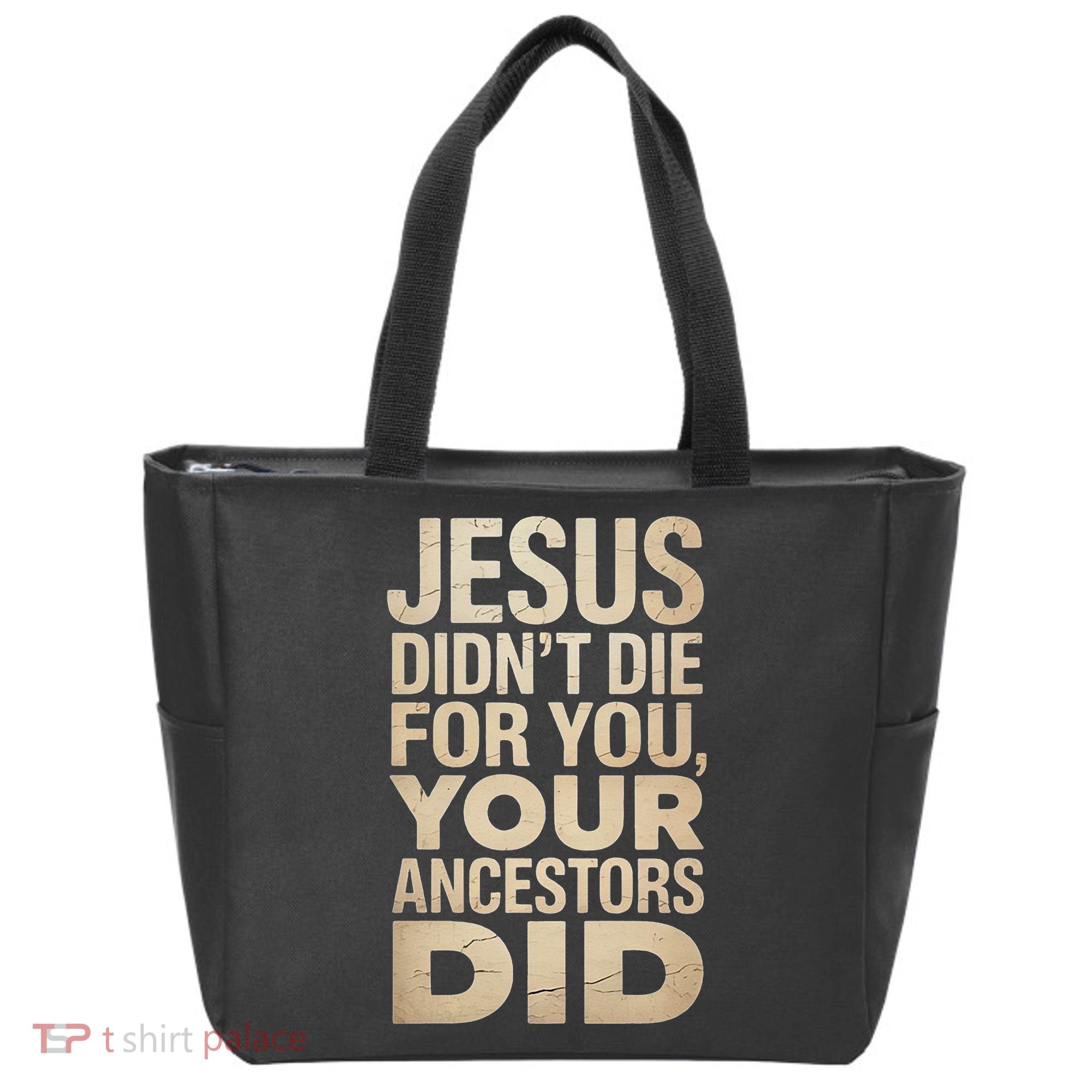 Jesus Didnt Die For You Your Ancestors Did - Power Ashe Tote Bag