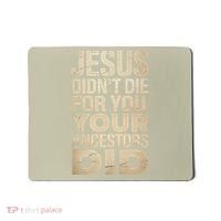 Jesus Didnt Die For You Your Ancestors Did - Power Ashe Mousepad thumb 0