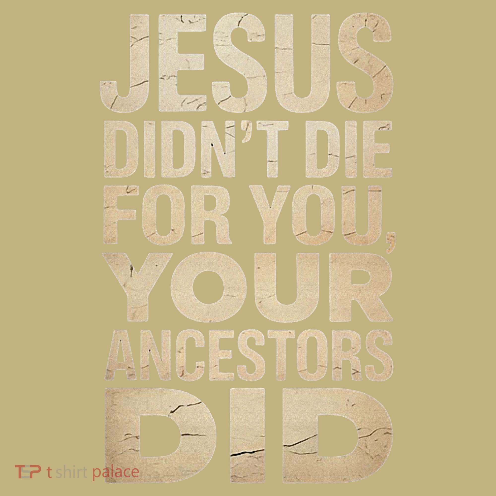 Jesus Didnt Die For You Your Ancestors Did - Power Ashe Mousepad