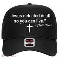 Jesus Defeated Death So You Can Live Charlie Kirk Quote Hat thumb 0