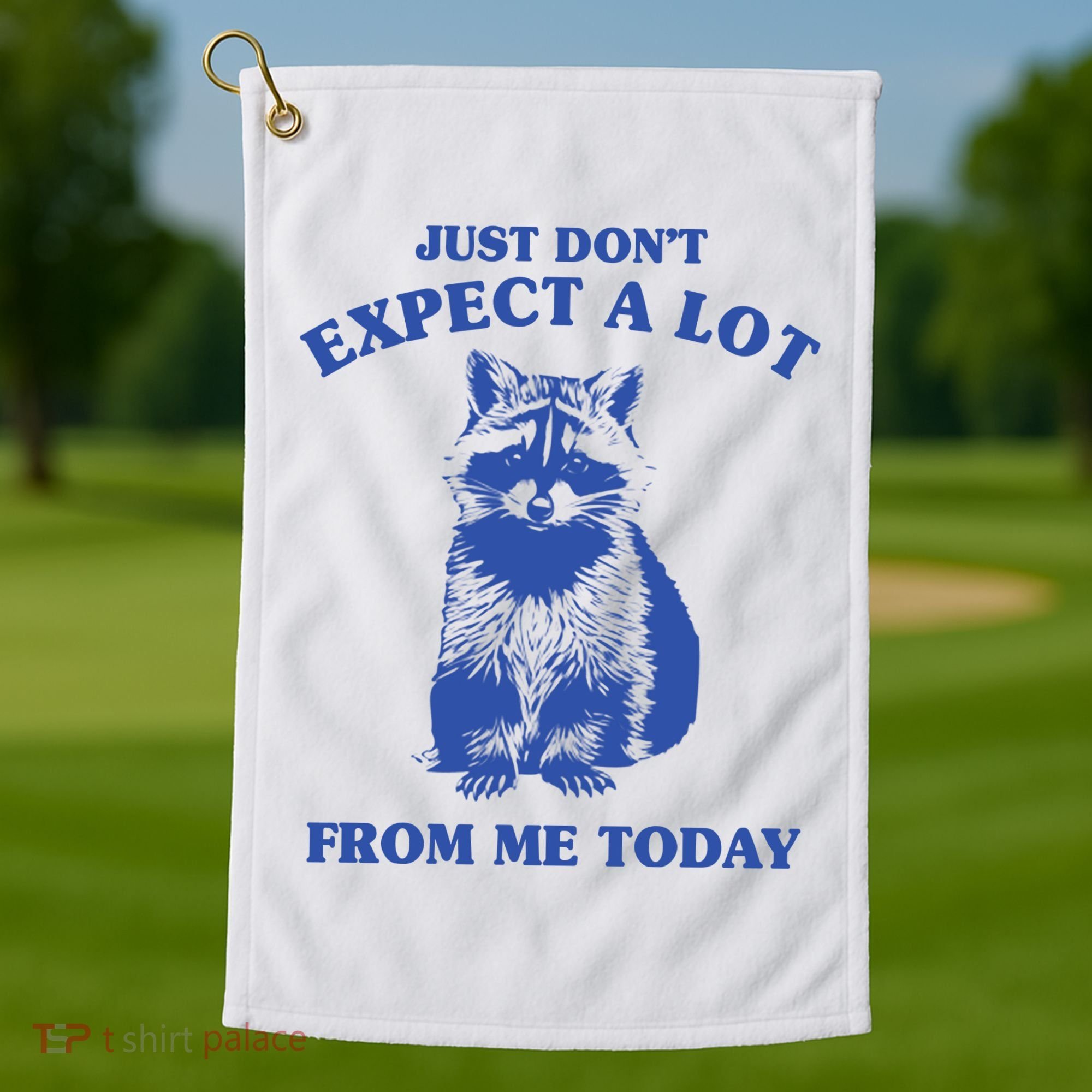 Just Dont Expect A Lot From Me Today Raccoon Funny Golf Towel