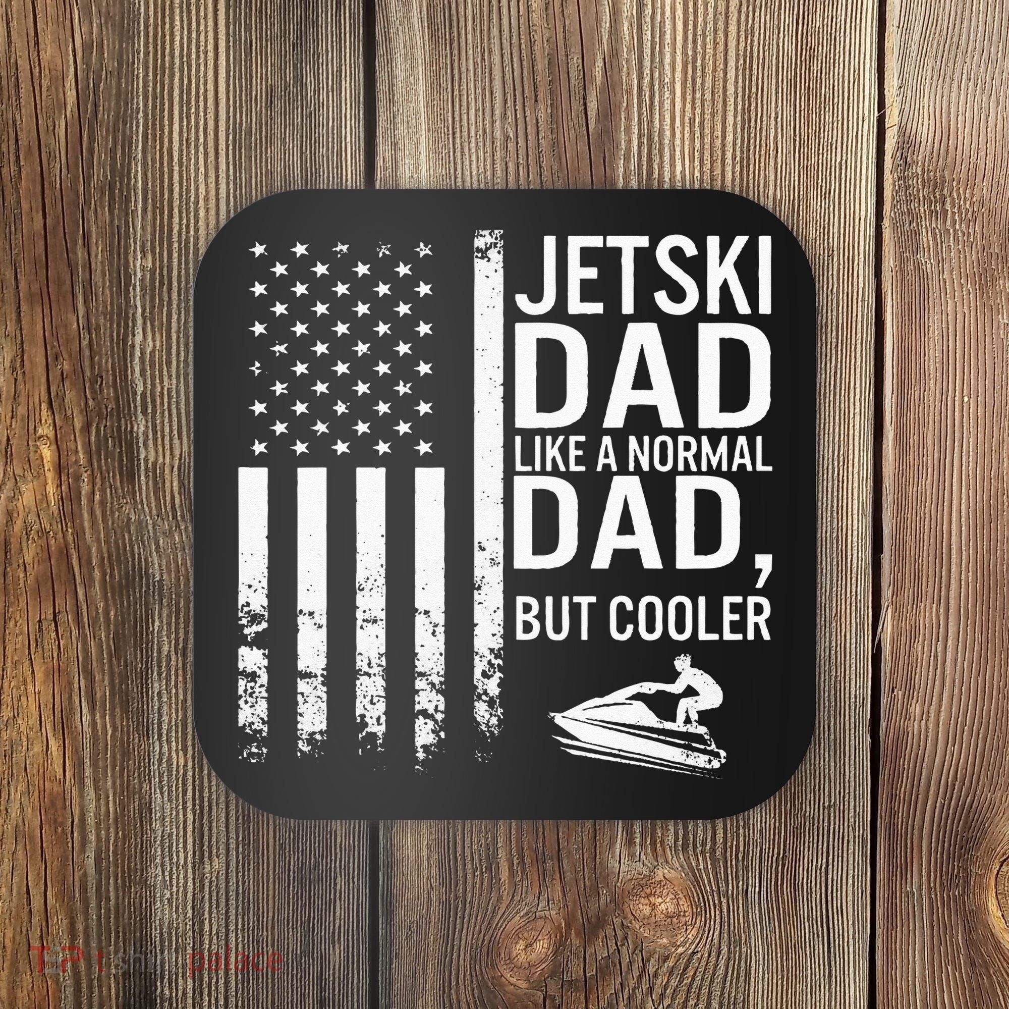 Jetski Dad Fathers Day Dad Jet Ski Rider Water Jet Skiing Coaster