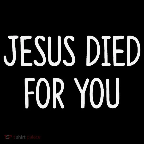Jesus Died For You - Coffee Mug
