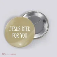 Jesus Died For You - Button thumb 0