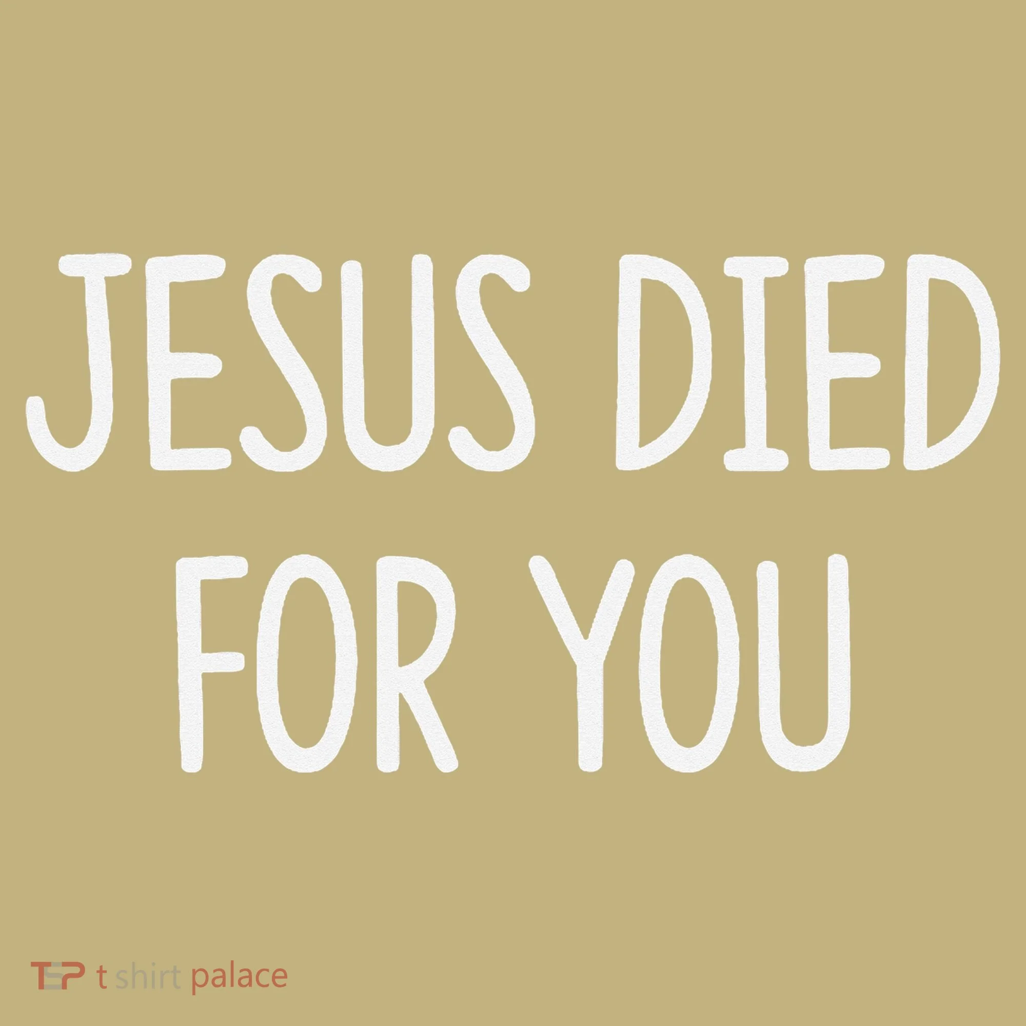 Jesus Died For You - Button