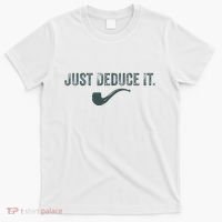 Just Deduce It Funny S.H.E.R.L.O.C.K H.O.L.M.E.S Detective T-Shirt thumb 0