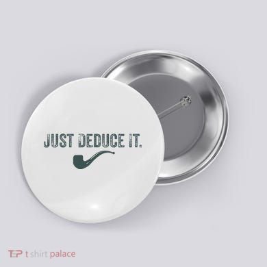 Just Deduce It Funny S.H.E.R.L.O.C.K H.O.L.M.E.S Detective Button