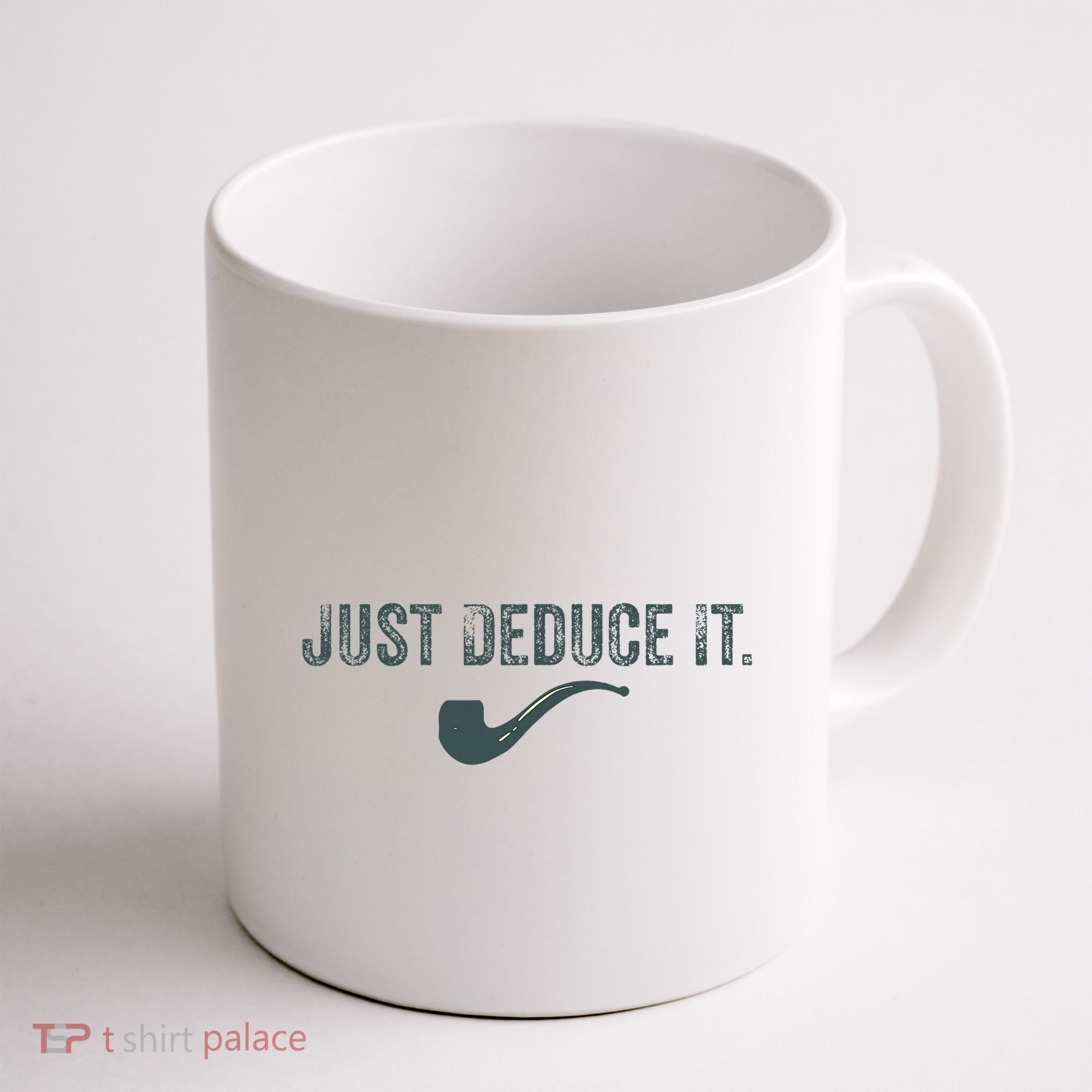 Just Deduce It Funny S.H.E.R.L.O.C.K H.O.L.M.E.S Detective Coffee Mug