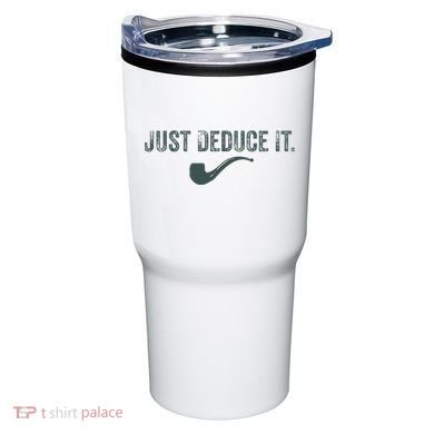 Just Deduce It Funny S.H.E.R.L.O.C.K H.O.L.M.E.S Detective Tumbler