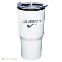 Just Deduce It Funny S.H.E.R.L.O.C.K H.O.L.M.E.S Detective Tumbler thumb 0