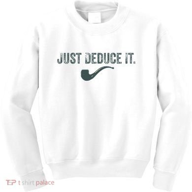 Just Deduce It Funny S.H.E.R.L.O.C.K H.O.L.M.E.S Detective Kids Sweatshirt