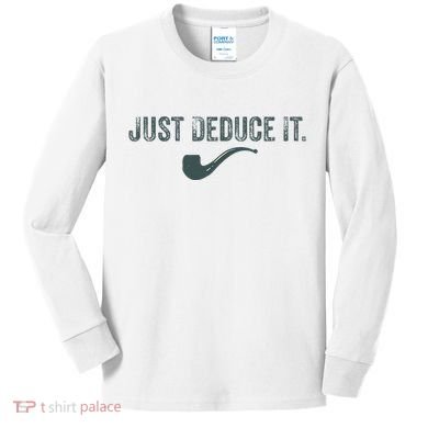 Just Deduce It Funny S.H.E.R.L.O.C.K H.O.L.M.E.S Detective Kids Long Sleeve Shirt