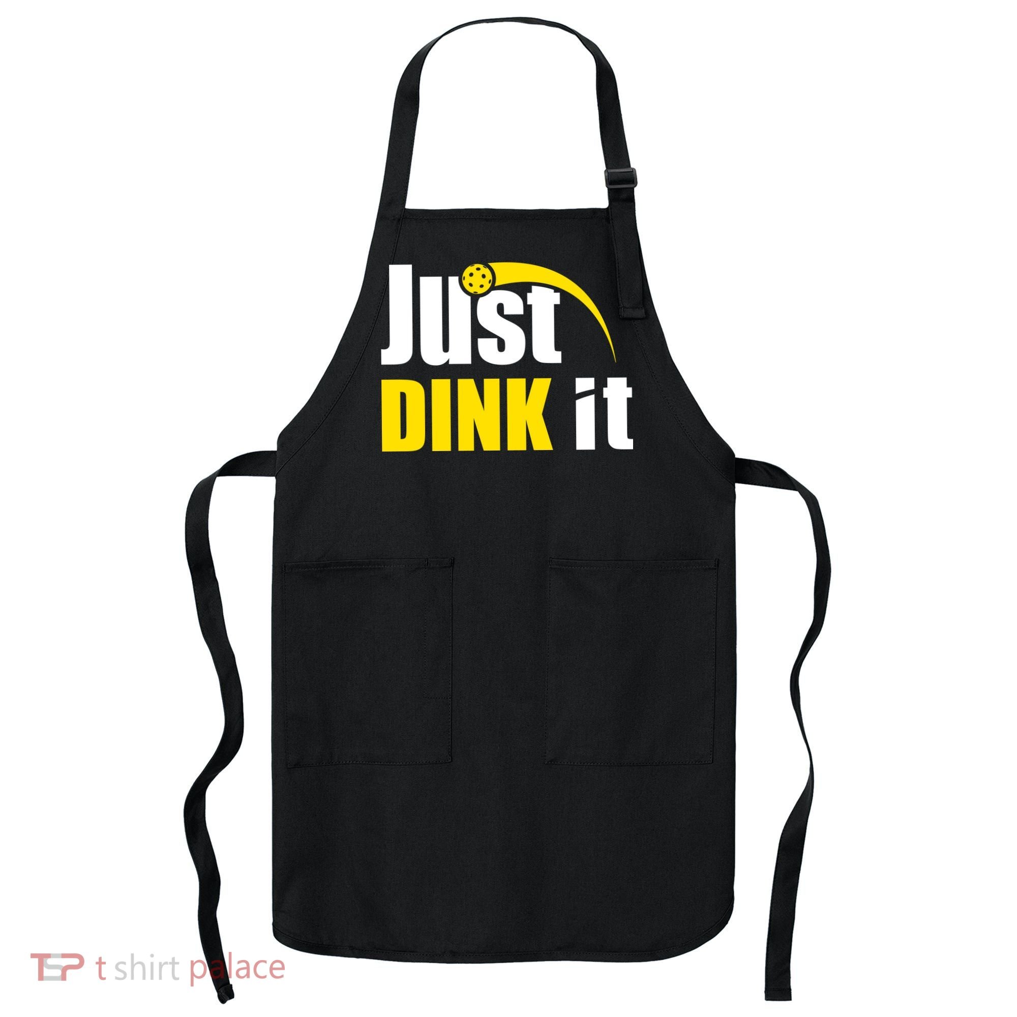 Just Dink It Funny Pickleball Play Pickle Ball Apron