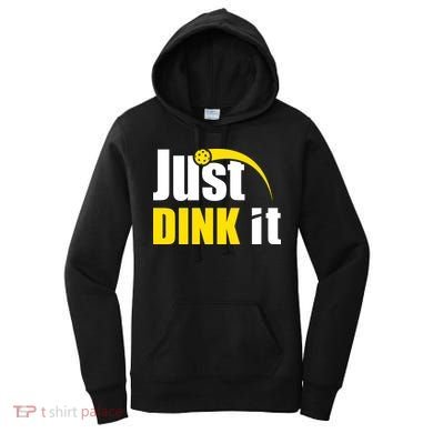 Just Dink It Funny Pickleball Play Pickle Ball Women's Hoodie