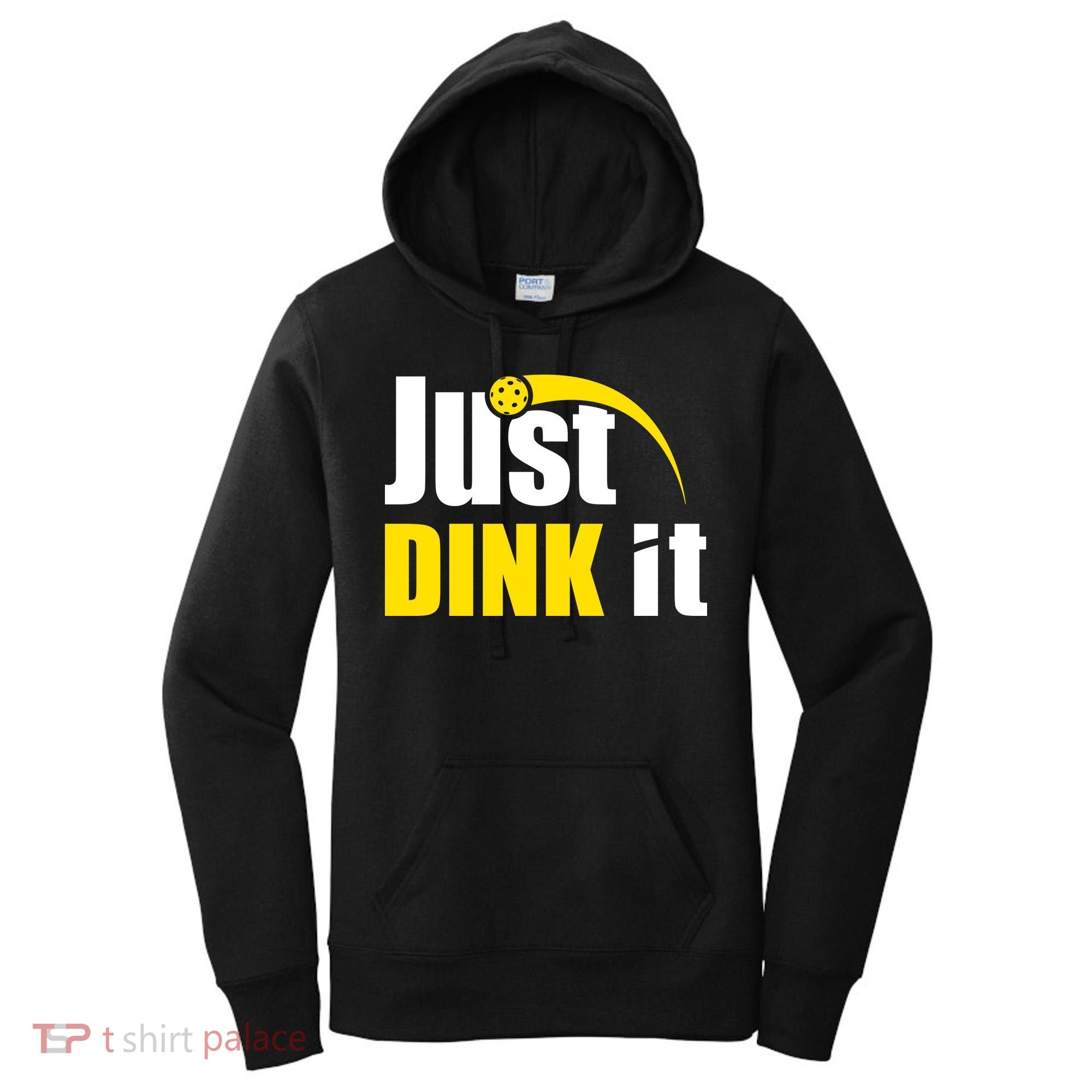 Just Dink It Funny Pickleball Play Pickle Ball Women's Hoodie