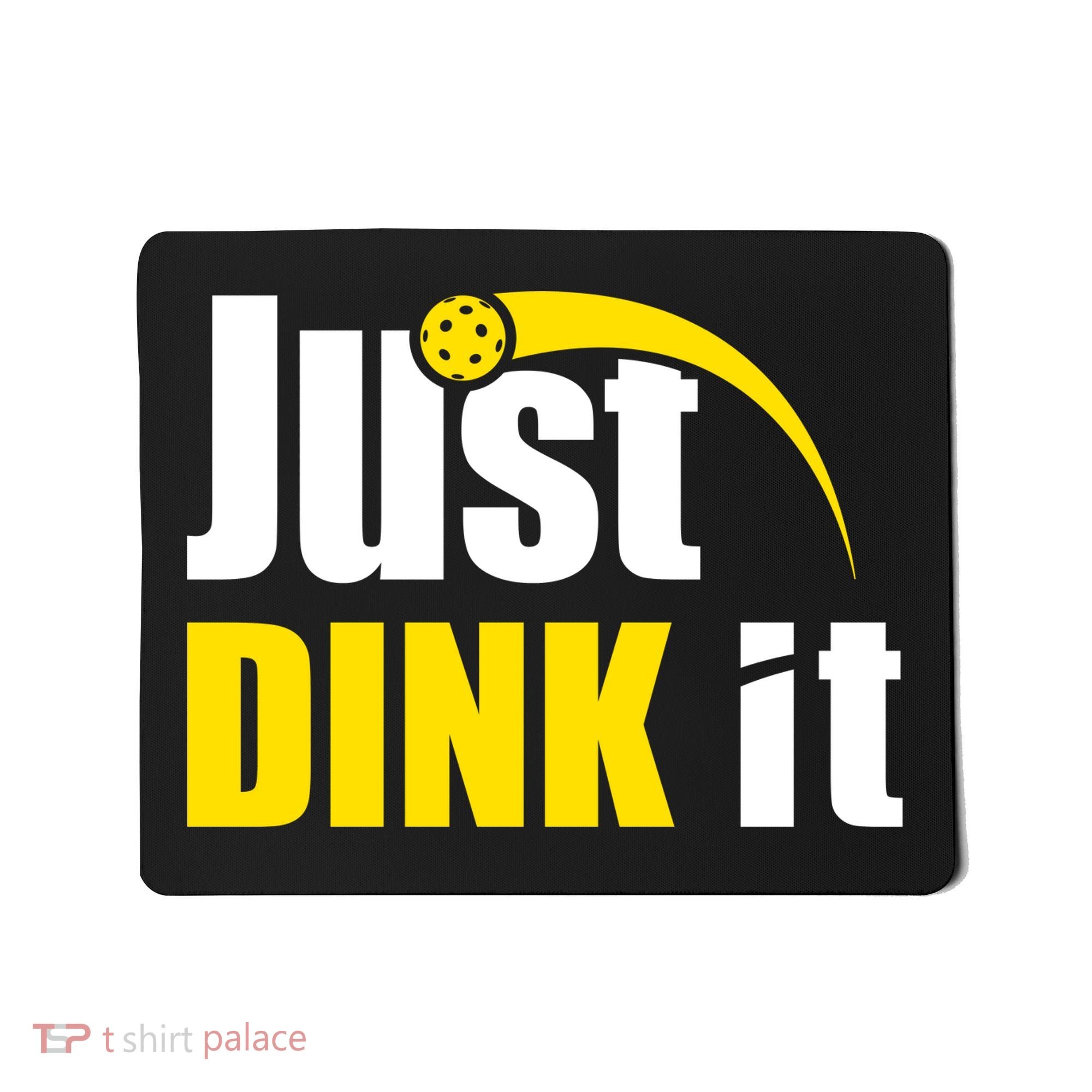Just Dink It Funny Pickleball Play Pickle Ball Mousepad