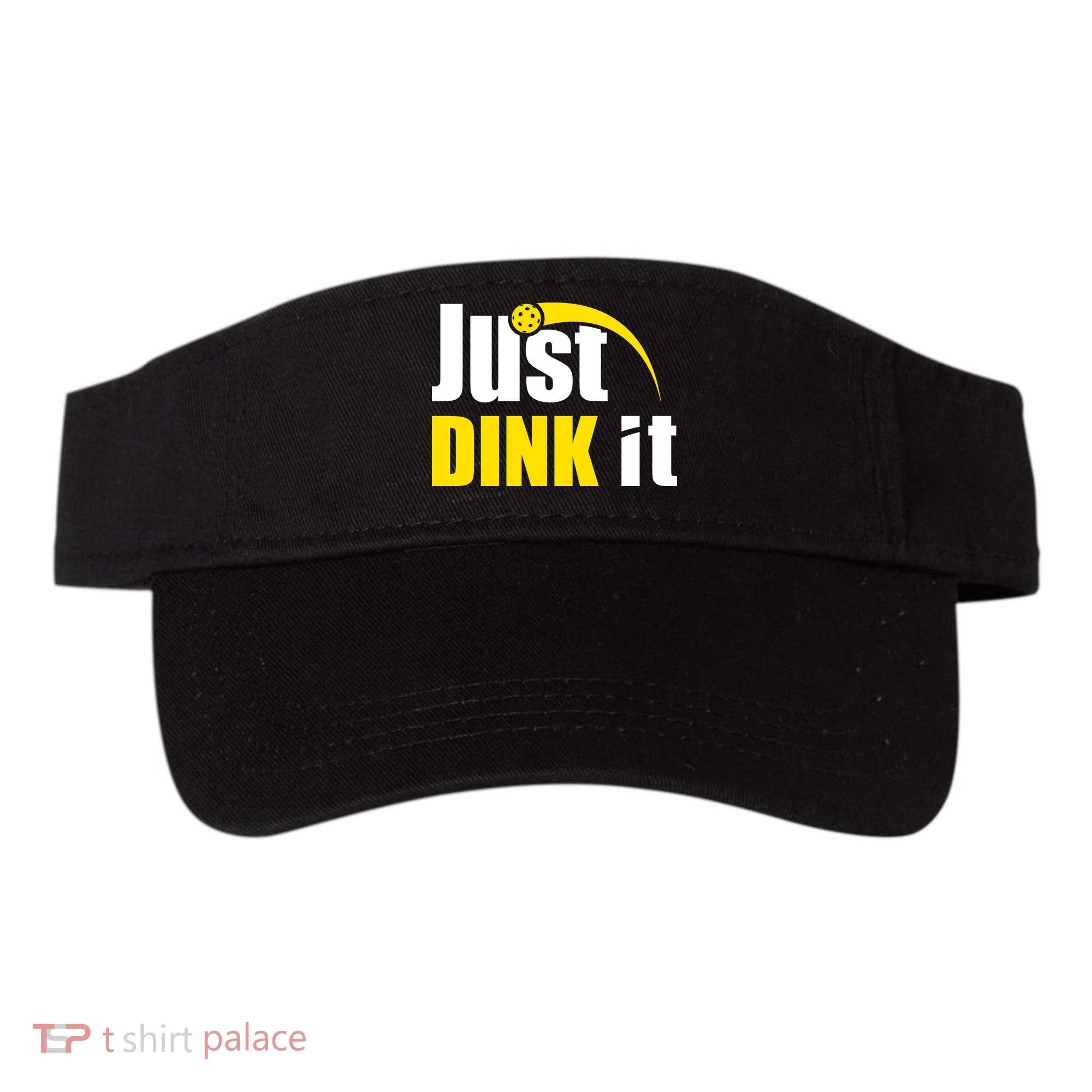 Just Dink It Funny Pickleball Play Pickle Ball Visor